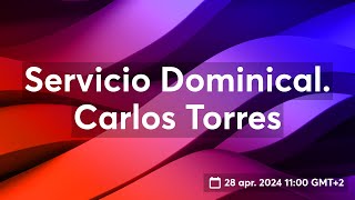 Servicio Dominical. Carlos Torres