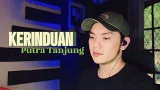 Download lagu Kerinduan - H.Rhoma Irama (cover by Putra Tanjung) mp3 Download lagu Kerinduan - H.Rhoma Irama (cover by Putra Tanjung) mp3