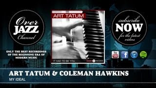 Art Tatum & Coleman Hawkins - My Ideal (1944)