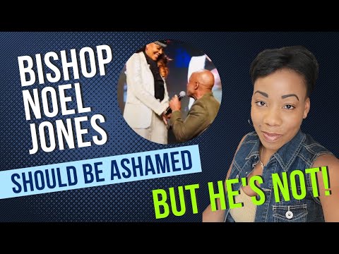 Bishop Noel Jones Should be Ashamed...but he isn't