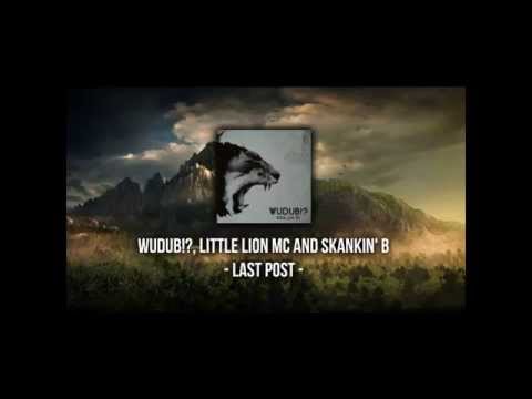 Wudub!?, Little Lion MC and Skankin' B - Last Post [VINYL RIP]