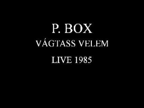 P. Box - Vágtass velem Live 1985