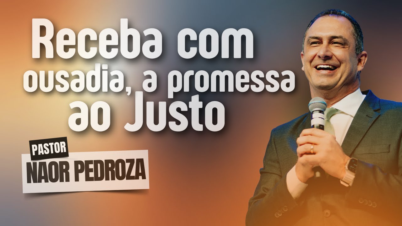 RECEBA COM OUSADIA A PROMESSA AO JUSTO | Pr Naor Pedroza | Vida Plena | #devocional #palavra #paz