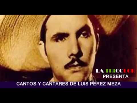 Mix 11 Cantos y Cantares de Luis Perez Meza de LA TRICOLOR