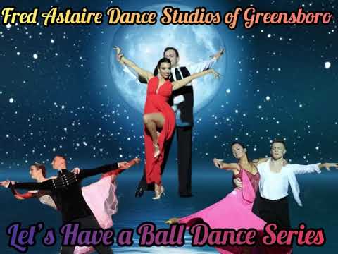FRED ASTAIRE DANCE STUDIO OF GREENSBORO LETS HAVE A BALL DANCE SERIES 2020