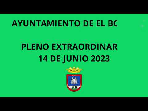 AYUNTAMIENTO DE EL BORGE: PLENO EXTRAORDINARIO 14 DE JUNIO 2023