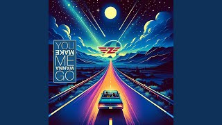 You Make Me Wanna Go