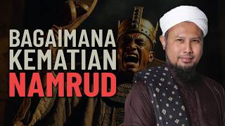 Bagaimana Kematian Namrud - Ustaz Iqbal Zain