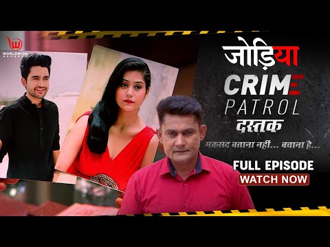 Crime Patrol Dastak | Jodiya | EP - 156 | जोडीय | Full Episode 