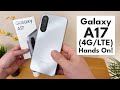 Samsung Galaxy A17 4G LTE Hands On First Impressions