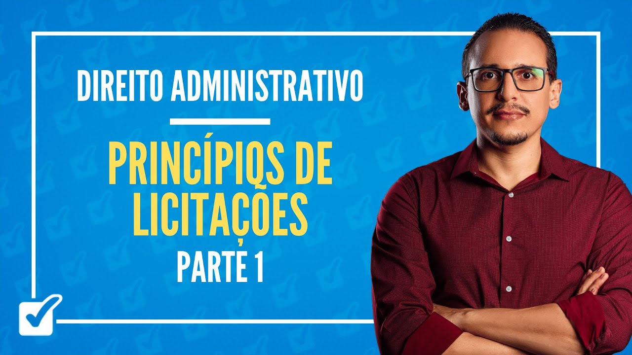 14.02. Aula dos Princípios de Licitações - Lei 14.133-2021 (Direito Administrativo) - Parte 1