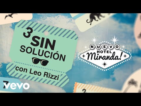 Miranda!, Leo Rizzi - Sin Solución (Lyric Video)