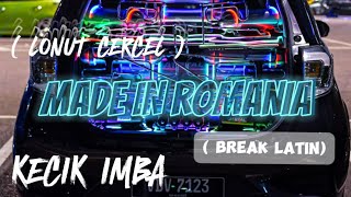 Download lagu KECIK IMBA - MADE IN ROMANIA / DJ YALI YALI ( BREAK LATIN ) mp3