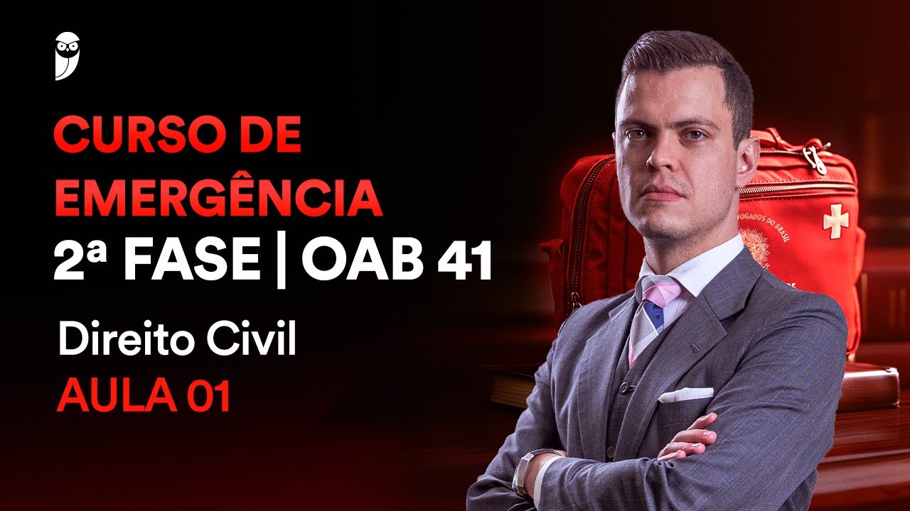 2ª Fase - OAB 41 | Curso de Emergência - Direito Civil - Aula 01