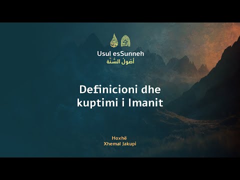 12. Definicioni dhe kuptimi i Imanit | Bazat e Sunnetit | Hoxhë Xhemal Jakupi