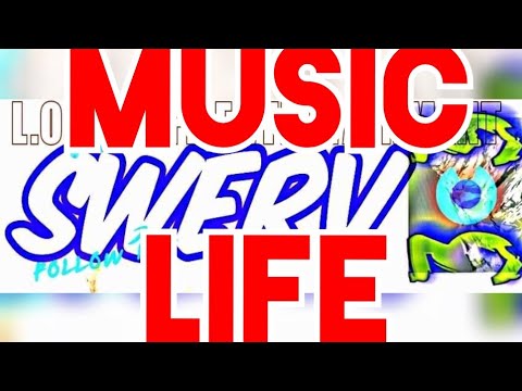 Music Life - Swerv The Franchise - L.O.❌.E. LIFE ENTERTAINMENT 2016