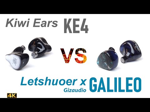 Kiwi Ears KE4 vs Letshuoer x Gizaudio Galileo
