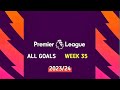 Premier League Gameweek 35 Goals Highlight • English Premier League 2023/24