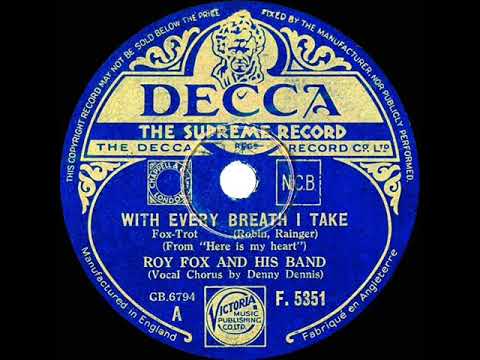1934 Roy Fox - With Every Breath I Take (Denny Dennis, vocal)