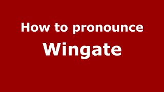 How to pronounce Wingate