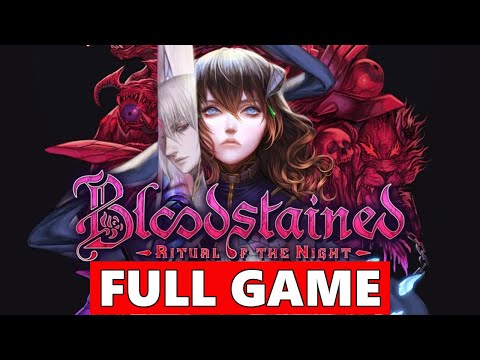 Bloodstained: Ritual of the Night Full Walkthrough Gameplay - No Commentary (PS4 Longplay)