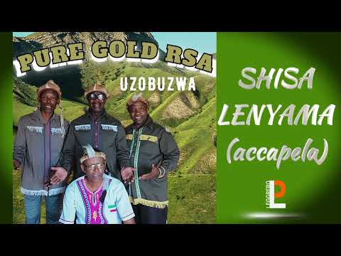 Pure Gold - SHISA LENYAMA accapela