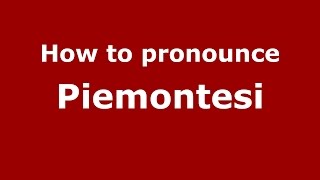 How to pronounce Piemontesi
