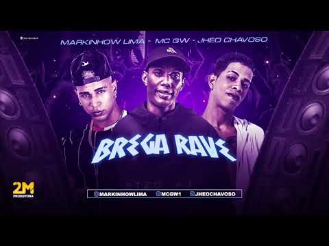 MARKINHOW LIMA, JHEO CHAVOSO E MC GW - BREGA RAVE - MÚSICA NOVA