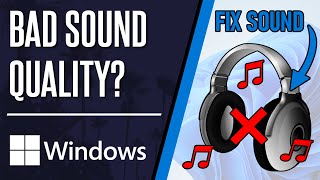 How to FIX Bad Sound Quality on PC Windows 10/11