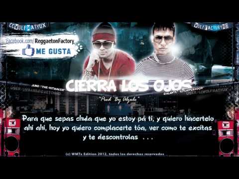 Juno Ft. Galante El Emperador - "Cierra los Ojos" con Letra ★Romantic Reggaeton 2012★