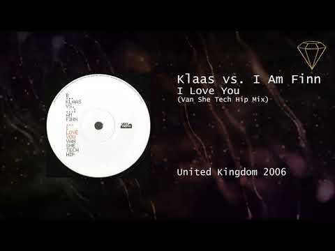 Klaas vs. I Am Finn – I Love You (Van She Tech Hip Mix)