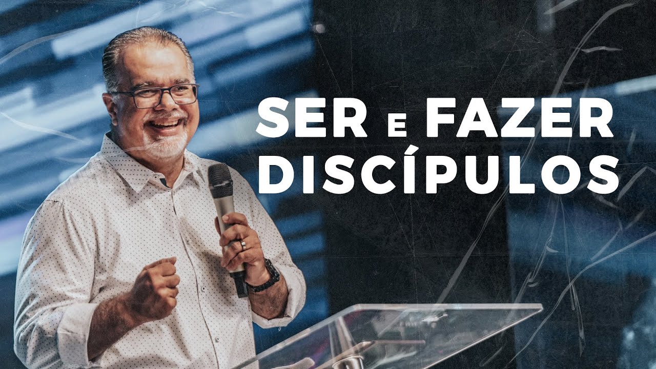 Ser e Fazer Discípulos // Danilo Figueira