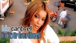 [4K] Blu Cantrell - Hit &#39;Em Up Style (Oops!) (Music Video)