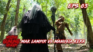 Download lagu PERTARUNGAN SENGIT! Mak Lampir Melawan Manusia Kera - Misteri Gunung Merapi Eps 3 mp3