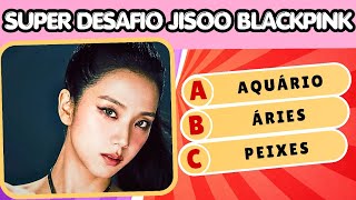 🔥 JISOO SUPER DESAFIO! VOCÊ É FÃ DE VERDADE?