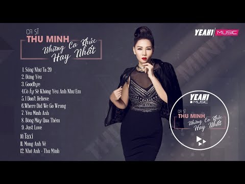Tuyển Tập Những Bài Hát Hay Nhất Của Thu Minh - Best Of Thu Minh
