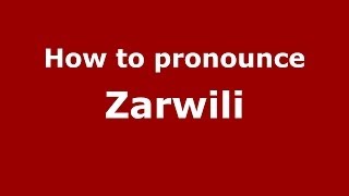 How to pronounce Zarwili