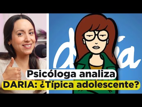“INTELECTUAL y DESAFIANTE: DARIA y su autoestima” - Análisis psicológico