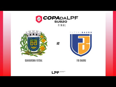 AO VIVO | IFINAL COPA DA LPF  SUB 20 -  GUARAREMA X FIB BAURU