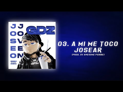 GDZ - A Mi Me Toco Josear (Video Lyrics) | JOSEO JOVEN