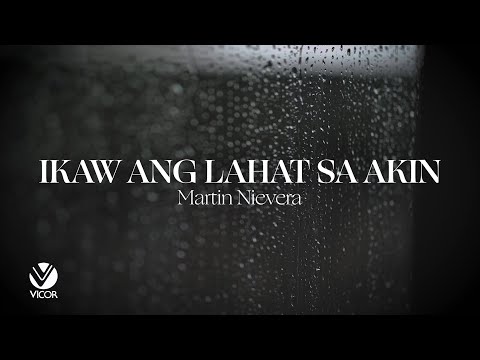 Ikaw Ang Lahat Sa Akin - Martin Nievera (Official Lyric Video)