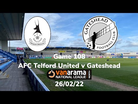 2021/2022 game 108 - AFC Telford United v Gateshead 26/02/22