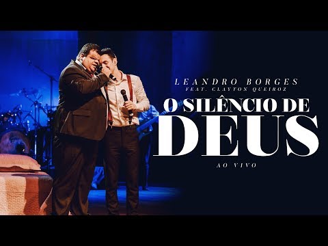 Leandro Borges e Clayton Queiroz - O Silêncio de Deus - (Ao Vivo)