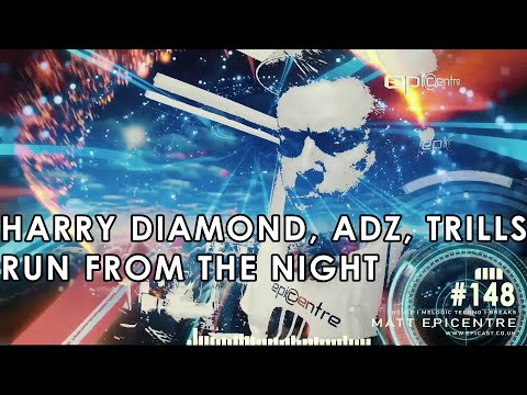 Harry Diamond, ADZ, Trills -  Run From The Night [Visualiser from Epicast #148]