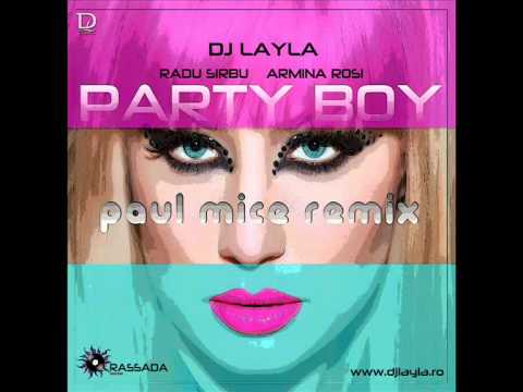 DJ Layla ft. Radu Sirbu & Armina Rosi - Party Boy (Paul Mice Remix)