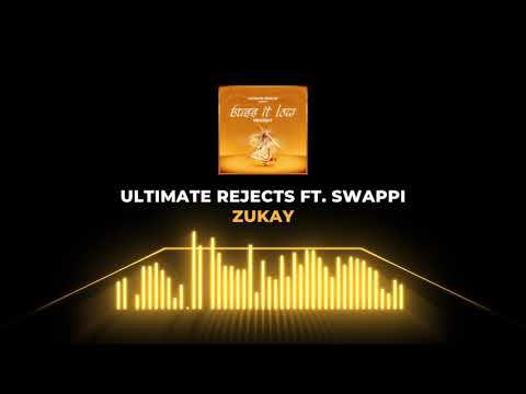 Ultimate Rejects feat. Swappi - Zukay (Buss It Low Project)