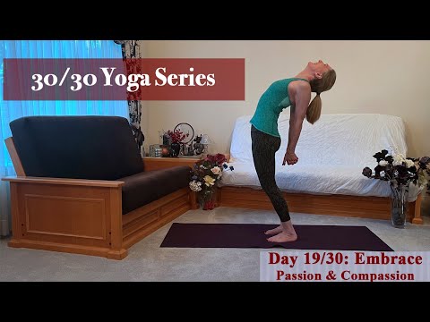 Day 19 - Embrace Passion & Compassion: 30 Days of Yoga