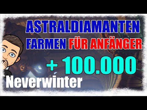 ASTRALDIAMANTEN farmen für Anfänger - NEVERWINTER  [deutsch]