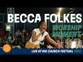 Becca Folkes | Spontaneous Worship + Open the Eyes of My Heart Live at Big Church Festival
