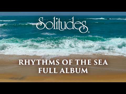 1 hour of Relaxing Piano Music: Dan Gibson’s Solitudes - Rhythms of the Sea (Full Album)